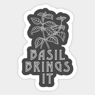 Basil Brings It (white image) Sticker